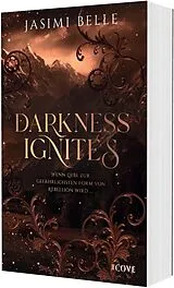 Kartonierter Einband Darkness Ignites. Wenn Liebe zur gefährlichsten Form von Rebellion wird (Sunshaft Hollow 1) von Jasimi Belle