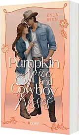 Kartonierter Einband Pumpkin Spice & Cowboy Kisses von Enja Bien