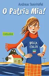 Kartonierter Einband O Patria Mia! von Andreas Steinhöfel