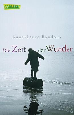 Kartonierter Einband Die Zeit der Wunder von Anne-Laure Bondoux