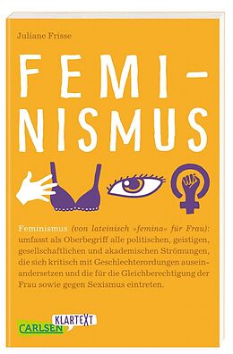 Kartonierter Einband Carlsen Klartext: Feminismus von Juliane Frisse