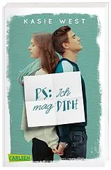Kartonierter Einband PS: Ich mag dich von Kasie West