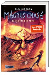 Kartonierter Einband (Kt) Magnus Chase 3: Das Schiff der Toten von Rick Riordan