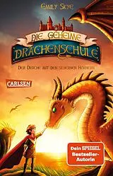 Kartonierter Einband Die geheime Drachenschule 2: Der Drache mit den silbernen Hörnern von Emily Skye