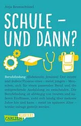 Kartonierter Einband Schule und dann? Berufsfindung (Carlsen Klartext) von Anja Reumschüssel