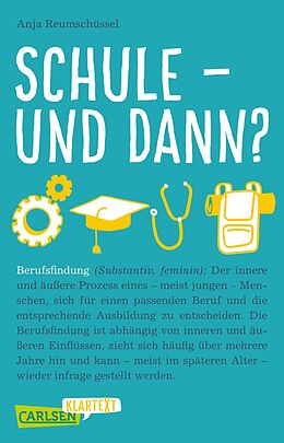 Kartonierter Einband Carlsen Klartext: Schule und dann? Berufsfindung von Anja Reumschüssel