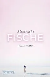 Kartonierter Einband Elektrische Fische von Susan Kreller