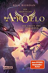 Kartonierter Einband Die Abenteuer des Apollo 4: Die Gruft des Tyrannen von Rick Riordan