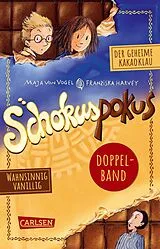 Kartonierter Einband Schokuspokus: Doppelband mit den ersten beiden Geschichten von Maja von Vogel