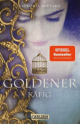 Kartonierter Einband Goldener Käfig (Die Farben des Blutes 3) von Victoria Aveyard