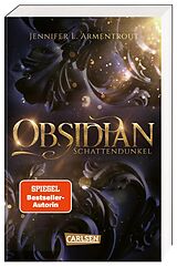 Kartonierter Einband Obsidian 1: Obsidian. Schattendunkel von Jennifer L. Armentrout