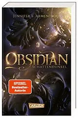 Kartonierter Einband (Kt) Obsidian 1: Obsidian. Schattendunkel von Jennifer L. Armentrout