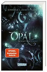 Kartonierter Einband Obsidian 3: Opal. Schattenglanz von Jennifer L. Armentrout