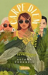 Kartonierter Einband Carpe Diem von Autumn Cornwell