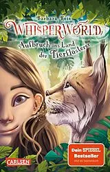 Kartonierter Einband Whisperworld 1: Aufbruch ins Land der Tierflüsterer von Barbara Rose