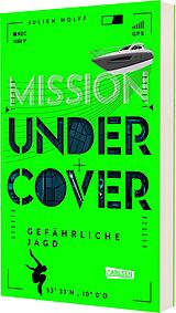 Kartonierter Einband Mission Undercover 2: Gefährliche Jagd von Julien Wolff