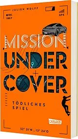 Kartonierter Einband Mission Undercover 3: Tödliches Spiel von Julien Wolff