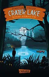Kartonierter Einband Crater Lake: Schlaf NIEMALS ein (Crater Lake 1) von Jennifer Killick