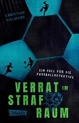 Kartonierter Einband Verrat im Strafraum Ein Fall für die Fußballdetektive von Christian Tielmann
