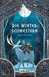 Kartonierter Einband Die Winterschwestern von Jolan C. Bertrand