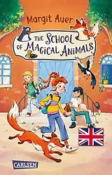 Kartonierter Einband Die Schule der magischen Tiere 1: The School of Magical Animals (Englische Ausgabe mit Vokabelhilfen) von Margit Auer