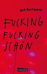 Kartonierter Einband Fucking fucking Schön von Eva Rottmann