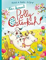 Fester Einband Hier kommt Polly Osterkuh! von Xóchil Schütz