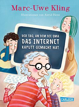Livre Relié Der Tag, an dem die Oma das Internet kaputt gemacht hat de Marc-Uwe Kling