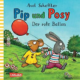 Pappband, unzerreissbar Pip und Posy: Der rote Ballon von Axel Scheffler