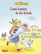 Fester Einband Conni-Bilderbücher: Conni kommt in die Schule (Neuausgabe) von Liane Schneider