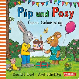 Pappband, unzerreissbar Pip und Posy: Pip und Posy feiern Geburtstag von Camilla Reid