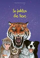 Fester Einband So fühlen die Tiere von Florian Fuchs