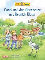 Fester Einband Conni-Bilderbücher: Conni und das Abenteuer mit Kranich Klaus von Liane Schneider