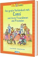 Fester Einband Conni-Bilderbuch-Sammelband: Das große Vorlesebuch mit Conni und ihren Freundinnen und Freunden von Liane Schneider