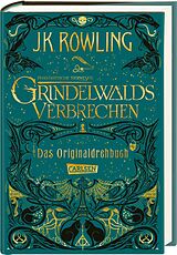 Fester Einband Phantastische Tierwesen: Grindelwalds Verbrechen (Das Originaldrehbuch) von J.K. Rowling