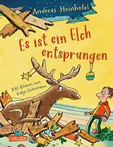 Fester Einband Es ist ein Elch entsprungen von Andreas Steinhöfel