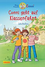 Fester Einband Conni Erzählbände 3: Conni geht auf Klassenfahrt (farbig illustriert) von Julia Boehme