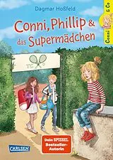 Fester Einband Conni & Co 7: Conni, Phillip und das Supermädchen von Dagmar Hoßfeld