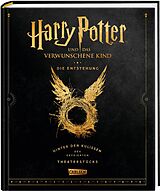 Fester Einband Harry Potter und das verwunschene Kind: Die Entstehung  Hinter den Kulissen des gefeierten Theaterstücks von J.K. Rowling