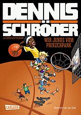 Fester Einband Wir Jungs vom Prinzenpark von Dennis Schröder, Christian Tielmann