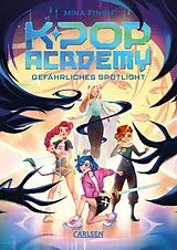 Fester Einband K-Pop Academy 2: Gefährliches Spotlight von Mina Finch
