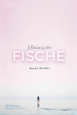 Fester Einband Elektrische Fische von Susan Kreller