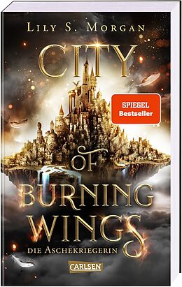 Kartonierter Einband City of Burning Wings. Die Aschekriegerin von Lily S. Morgan