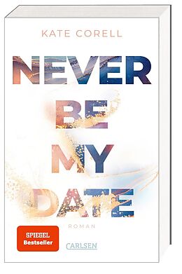 Kartonierter Einband Never Be My Date (Never Be 1) von Kate Corell