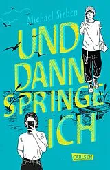 Fester Einband Und dann springe ich von Michael Sieben