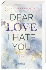 Kartonierter Einband Easton High 1: Dear Love I Hate You von Eliah Greenwood