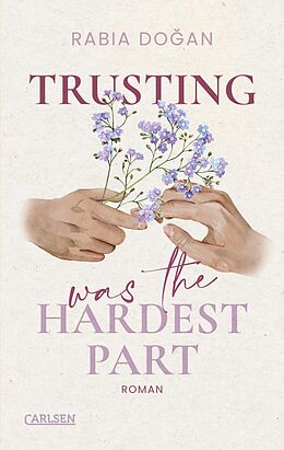 Kartonierter Einband Trusting Was The Hardest Part (Hardest Part 2) von Rabia Doan