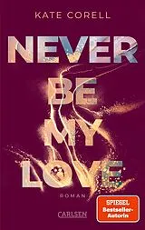 Kartonierter Einband Never Be My Love (Never Be 3) von Kate Corell