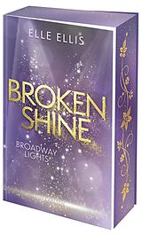 Kartonierter Einband Broadway Lights 1: Broken Shine von Elle Ellis