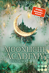 Kartonierter Einband Moonlight Academy. Feenzauber von Julia Kuhn